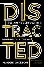 Book cover for Distracted: Reclaiming Our Focus in a World of Lost Attention