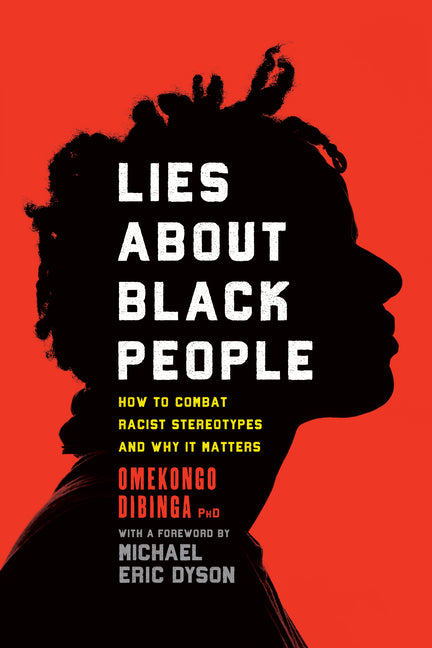 Book cover for Lies about Black People: How to Combat Racist Stereotypes and Why It Matters