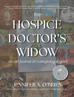 Book cover for Hospice Doctor's Widow: An Art Journal of Caregiving and Grief