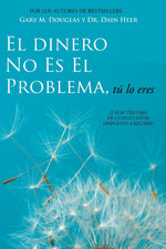 Book cover for El Dinero No Es El Problema, Tú Lo Eres - Money is Not the Problem Spanish