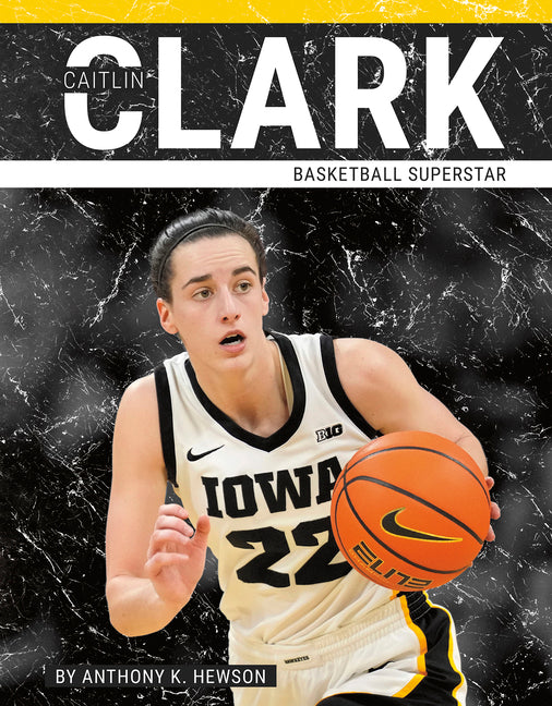 Book cover for Caitlin Clark: Basketball Superstar