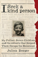 Book cover for I Seek a Kind Person: My Father, Seven Children, and the Adverts That Helped Them Escape the Holocaust