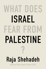 Book cover for What Does Israel Fear from Palestine?