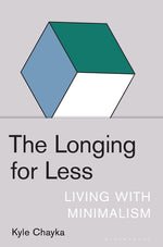 Book cover for The Longing for Less: Living with Minimalism