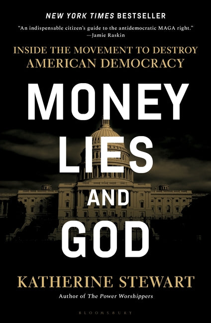 Book cover for Money, Lies, and God: Inside the Movement to Destroy American Democracy
