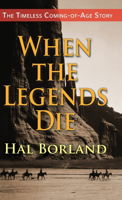 Book cover for When the Legends Die: The Timeless Coming-of-Age Story about a Native American Boy Caught Between Two Worlds