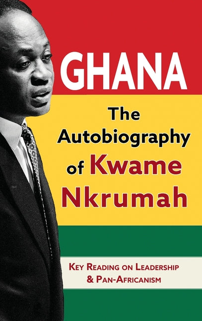 Book cover for Ghana: The Autobiography of Kwame Nkrumah