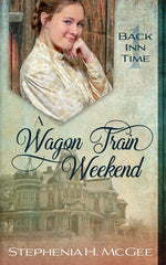 Book cover for Wagon Train Weekend: A Time Travel Romance
