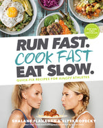 Book cover for Run Fast. Cook Fast. Eat Slow.: Quick-Fix Recipes for Hangry Athletes: A Cookbook