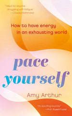 Book cover for Pace Yourself: How to Have Energy in an Exhausting World