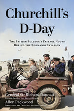 Book cover for Churchill's D-Day: The British Bulldog's Fateful Hours During the Normandy Invasion