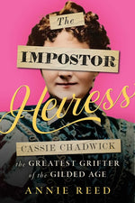 Book cover for Impostor Heiress: Cassie Chadwick, the Greatest Grifter of the Gilded Age