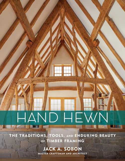 Book cover for Hand Hewn: The Traditions, Tools, and Enduring Beauty of Timber Framing