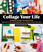 Book cover for Collage Your Life: Techniques, Prompts, and Inspiration for Creative Self-Expression and Visual Storytelling
