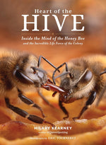 Book cover for Heart of the Hive: Inside the Mind of the Honey Bee and the Incredible Life Force of the Colony