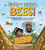 Book cover for Akeem Keeps Bees!: A Close-Up Look at the Honey Makers and Pollinators of Sankofa Farms