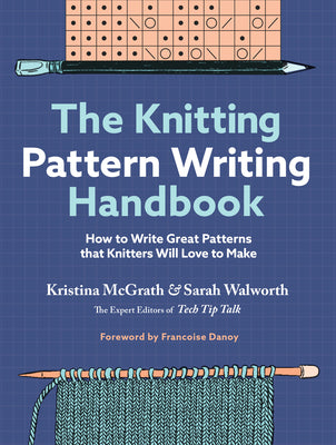 Book cover for The Knitting Pattern Writing Handbook: How to Write Great Patterns That Knitters Will Love to Make