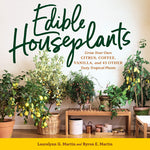 Book cover for Edible Houseplants: Grow Your Own Citrus, Coffee, Vanilla, and 43 Other Tasty Tropical Plants