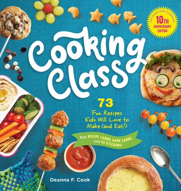Book cover for Cooking Class, 10th Anniversary Edition: 73 Fun Recipes Kids Will Love to Make (and Eat!)