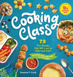 Book cover for Cooking Class, 10th Anniversary Edition: 73 Fun Recipes Kids Will Love to Make (and Eat!)