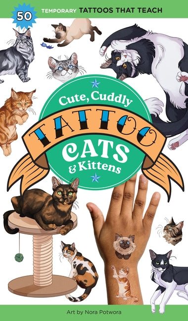 Book cover for Cute, Cuddly Tattoo Cats & Kittens: 50 Temporary Tattoos That Teach
