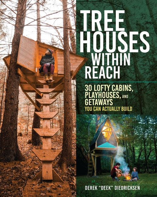 Book cover for Tree Houses Within Reach: 30 Lofty Cabins, Playhouses, and Getaways You Can Actually Build