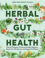 Book cover for Herbal Gut Health: Natural Therapies to Promote Healthy Digestion, Boost Your Microbiome, and Support Gut Repair