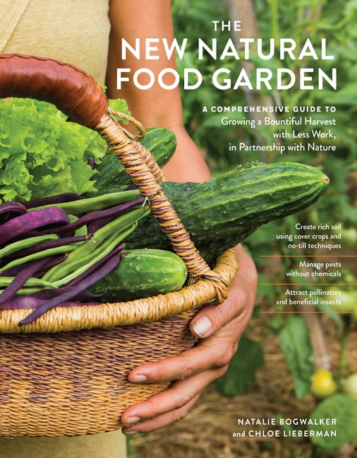 Book cover for New Natural Food Garden: A Comprehensive Guide to Growing a Bountiful Harvest with Less Work, in Partnership with Nature