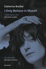 Book cover for I Only Believe in Myself: Conversation with Murielle Joudet