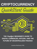 Book cover for Cryptocurrency QuickStart Guide: The Simplified Beginner's Guide to Digital Currencies, Bitcoin, and the Future of Decentralized Finance