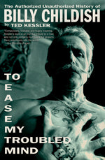 Book cover for To Ease My Troubled Mind: The Authorized Unauthorized History of Billy Childish