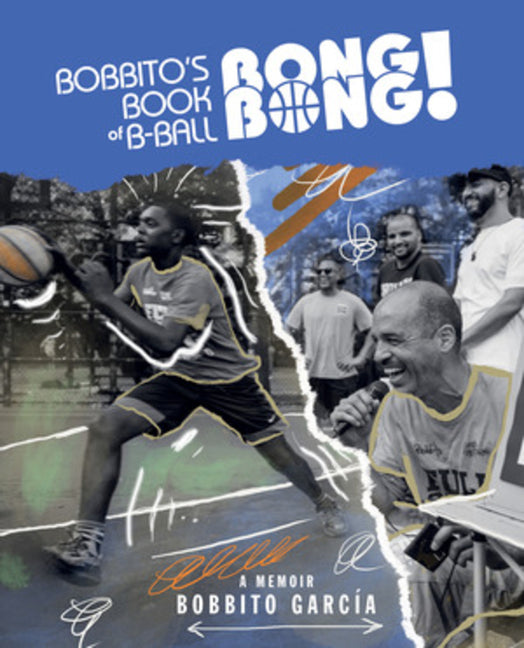 Book cover for Bobbito's Book of B-Ball Bong Bong!: A Memoir of Sports, Style, and Soul