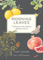 Book cover for Morning Leaves: Cultivating a Life of Beauty, Meaning, and Joy (Revised)