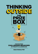 Book cover for Thinking Outside the Prize Box: Navigating Challenging Behaviors in Today's Classroom