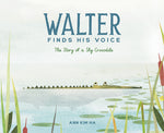 Book cover for Walter Finds His Voice: The Story of a Shy Crocodile