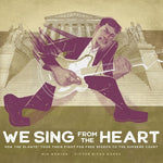 Book cover for We Sing from the Heart: How the Slants(r) Took Their Fight for Free Speech to the Supreme Court