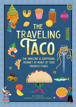 Book cover for Traveling Taco: The Amazing and Surprising Journey of Many of Your Favorite Foods