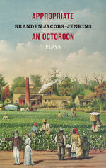 Book cover for Appropriate/An Octoroon: Plays (Revised Edition)