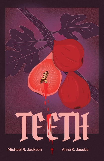 Book cover for Teeth: A Coming-Of-Rage Musical Comedy