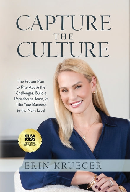 Book cover for Capture the Culture: The Proven Plan to Rise Above the Challenges, Build a Powerhouse Team, & Take Your Business to the Next Level