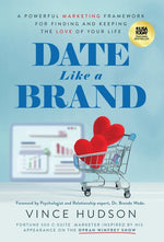 Book cover for Date Like a Brand: A Powerful Marketing Framework for Finding and Keeping the Love of Your Life