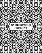 Book cover for An Indigenous Present