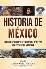 Book cover for Historia de México: Una guía fascinante de la historia de México y la Revolución Mexicana