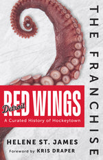 Book cover for Franchise: Detroit Red Wings: A Curated History of Hockeytown