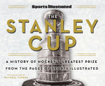 Book cover for Sports Illustrated the Stanley Cup: A History of Hockey's Greatest Prize from the Pages of Sports Illustrated