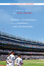 Book cover for Yankees, Typewriters, Scandals, and Cooperstown: A Baseball Memoir