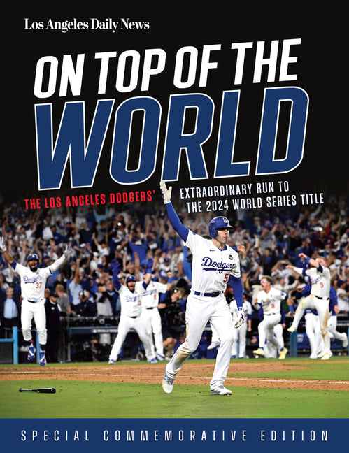 Book cover for On Top of the World: The Los Angeles Dodgers' Extraordinary Run to the 2024 World Series Title