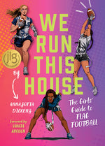 Book cover for We Run This House: The Girls' Guide to Flag Football