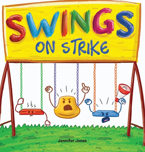 Book cover for Swings on Strike: A Funny, Rhyming, Read Aloud Kid's Book For Preschool, Kindergarten, 1st grade, 2nd grade, 3rd grade, 4th grade, or Early Readers