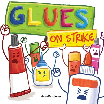Book cover for Glues on Strike: A Funny, Rhyming, Read Aloud Kid's Book For Preschool, Kindergarten, 1st grade, 2nd grade, 3rd grade, 4th grade, or Ea